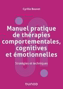 Manuel pratique de thérapies comportementales et cognitives : cas cliniques et applications concrètes