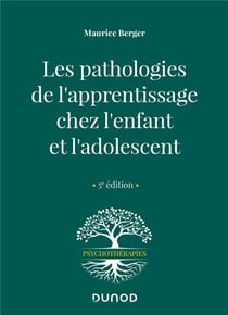 Les pathologies de l'apprentissage chez l'enfant et l'adolescent