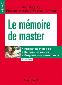 Le mémoire de master : piloter un mémoire, rédiger un rapport, préparer une soutenance (5e édition)