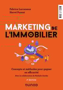 Marketing de l'immobilier : concepts et méthodes pour gagner en efficacité (4e édition)