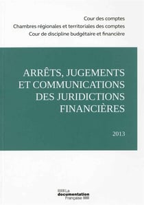 Arrêts, jugements et communications des juridictions financières 2013
