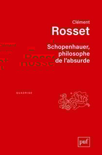 Schopenhauer, philosophe de l'absurde (4e édition)