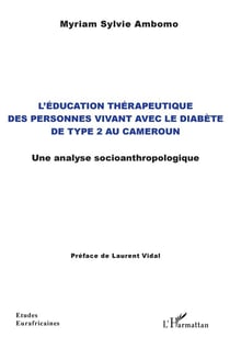 L'éducation thérapeutique des personne vivant avec le diabète de type 2 au Cameroun - une analyse socioanthropologique