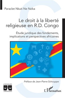 Le droit à la liberté religieuse en R.D. Congo : Étude juridique des fondements, implications et perspectives africaines