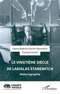 Le vingtième sièce de  Ladislas Starewitch : Historiographie