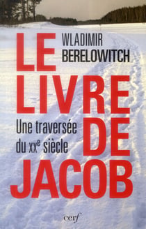 Le livre de Jacob - Une traversée du XXè siècle