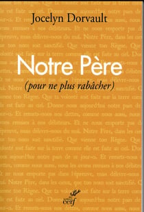 Le Notre Père (pour ne plus rabâcher)
