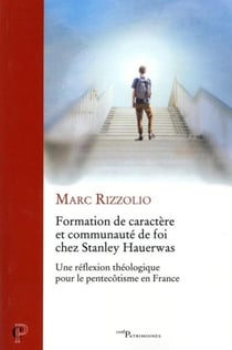 Formation de caractère et communauté de foi chez Stanley Hauerwas