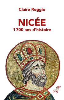 Nicée : 1700 ans d'histoire