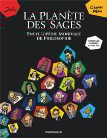 La planète des sages - encyclopédie mondiale de philosophie : intégrale Tome 1 et Tome 2