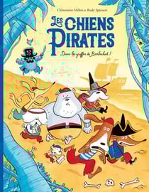 Les chiens Pirates : Dans les griffes de Barbechat !