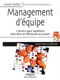Management d'équipe - 7 leviers pour améliorer bien-être et efficacité au travail