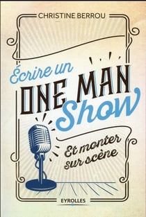 Ecrire un one-man-show et monter sur scène