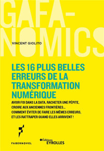 Les 16 plus belles erreurs de la transformation digitale - avoir foi en la data, racheter une pépite