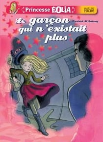 Princesse eolia - le garçon qui n'existait plus