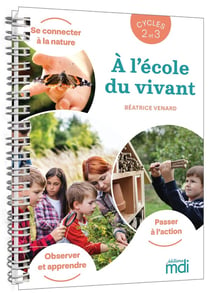 A l'école du vivant - cycles 2 et 3 - guide pédagogique et d'activités (édition 2023)