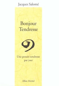 Bonjour tendresse - une pensee-tendresse par jour