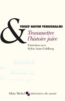 Transmettre l'histoire juive - entretiens avec Sylvie Anne Goldberg