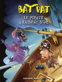 Bat Pat Tome 3 - le pirate à la dent d'or