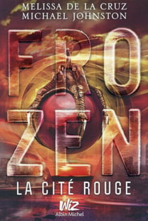 Frozen Tome 2 - la cité rouge