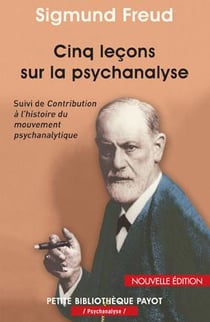 Cinq leçons sur la psychanalyse - contribution à l?histoire du mouvement psychanalytique