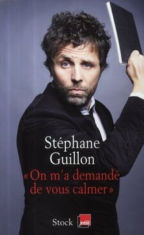 On m'a demandé de vous calmer