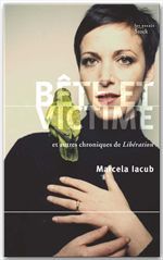 Bêtes et victimes - et autres chroniques de libération