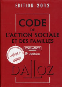 Code de l'action sociale et des familles commenté (édition 2012)