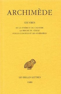 Oeuvres Tome 1 - la sphere et le cylindre - la mesure du cercle - sur les conoïdes et les sphéroïdes