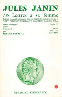 735 lettres à sa femme. Tome III : Lettres 484 à 735 (1856-1873)