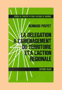La délégation à l'aménagement du territoire et à l'action regionale