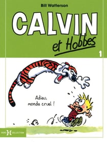 Calvin et Hobbes Tome 1 : adieu, monde cruel !