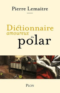 Dictionnaire amoureux : du polar