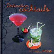 Destination Cocktails : Variations Gourmandes