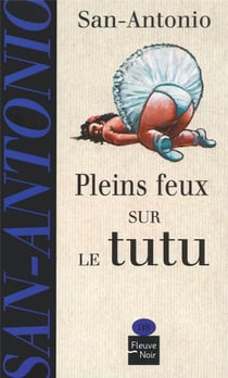 San-Antonio Tome 118 - pleins feux sur le tutu
