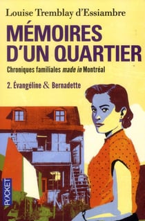 Mémoires d'un quartier - chroniques familiales made in Montréal t.2 - Evangeline & Bernadette