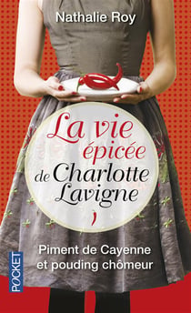 La vie épicée de Charlotte Lavigne - tome 1