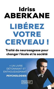 Libérez votre cerveau ! traité de neurosagesse pour changer l'école et la société
