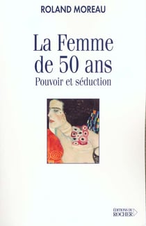 La femme de 50 ans - pouvoir et seduction