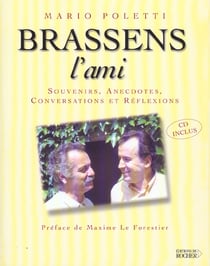 Brassens l'ami - souvenirs anecdotes conversations et reflexions
