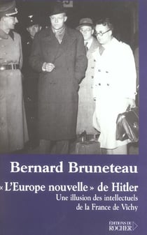 L'europe nouvelle de hitler - une illusion des intellectuels de la france de vichy