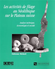 Les activités de filage au néolithique sur le plateau suisse