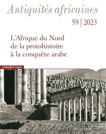 Études d'antiquités africaines n.59 : L'afrique du nord de la protohistoire à la conquête arabe