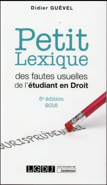 Petit lexique des fautes usuelles de l'étudiant en droit (édition 2016)