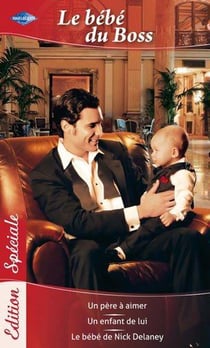 Un père à aimer - un enfant de lui - le bébé de Nick Delaney