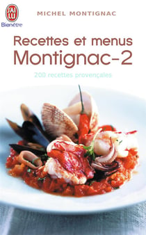 Recettes et menus Montignac Tome 2 - 200 recettes provençales