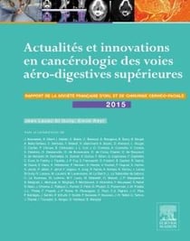 Actualités et innovations en cancérologie des voies aéro-digestives supérieures