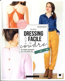 Mon dressing facile à coudre - 26 modèles intemporels pour votre garde-robe - du 34 au 44