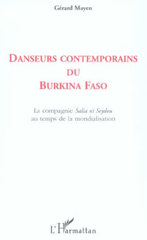 Danseurs contemporains du burkina faso - la compagnie salia ni seydou au temps de la mondialisation