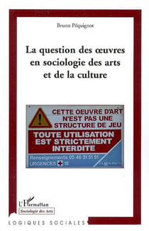 La question des oeuvres en sociologie des arts et de la culture